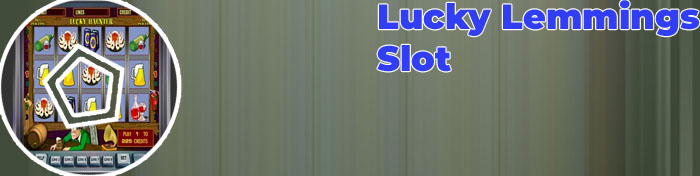 Lucky lemmings slots